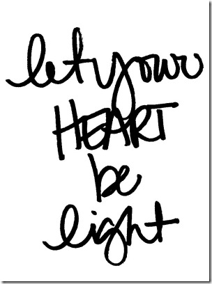 let your heart be light